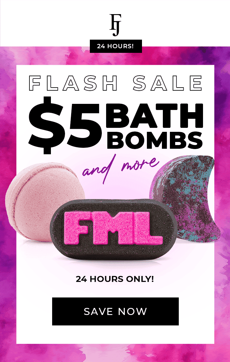 24 HOURS ONLY | Flash Sale | \\$5 Bath Bombs & More | Shop Now