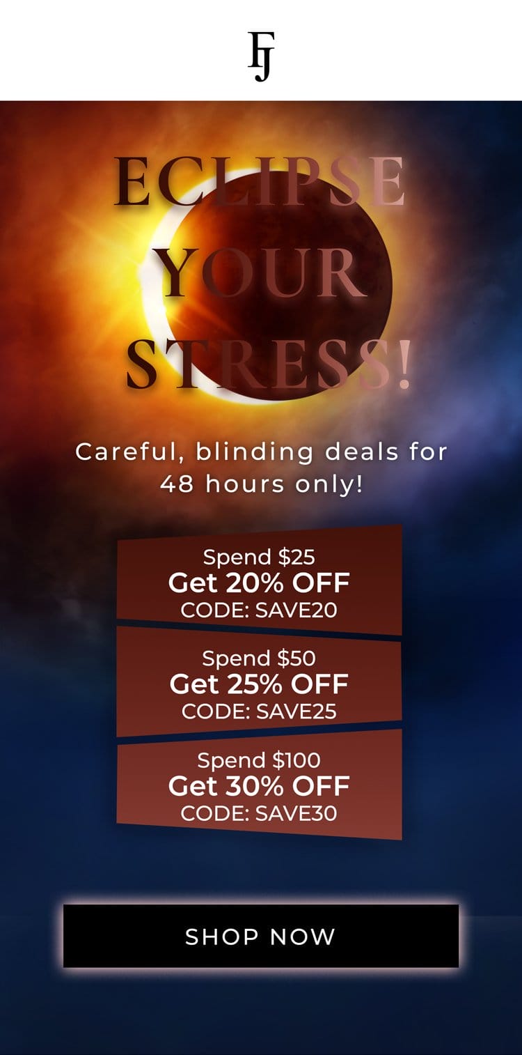 SOLAR ECLIPSE SALE | Get up to 30% off