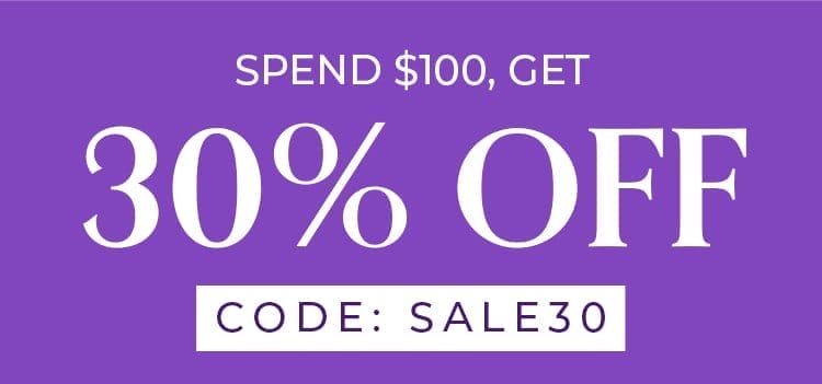 Spend \\$100, Get 30% Off | CODE: SALE30