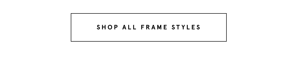Shop All Frame Styles