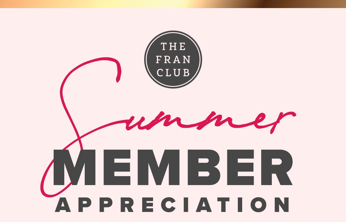 Our Summer Appreciation Fran Club Event is HERE!