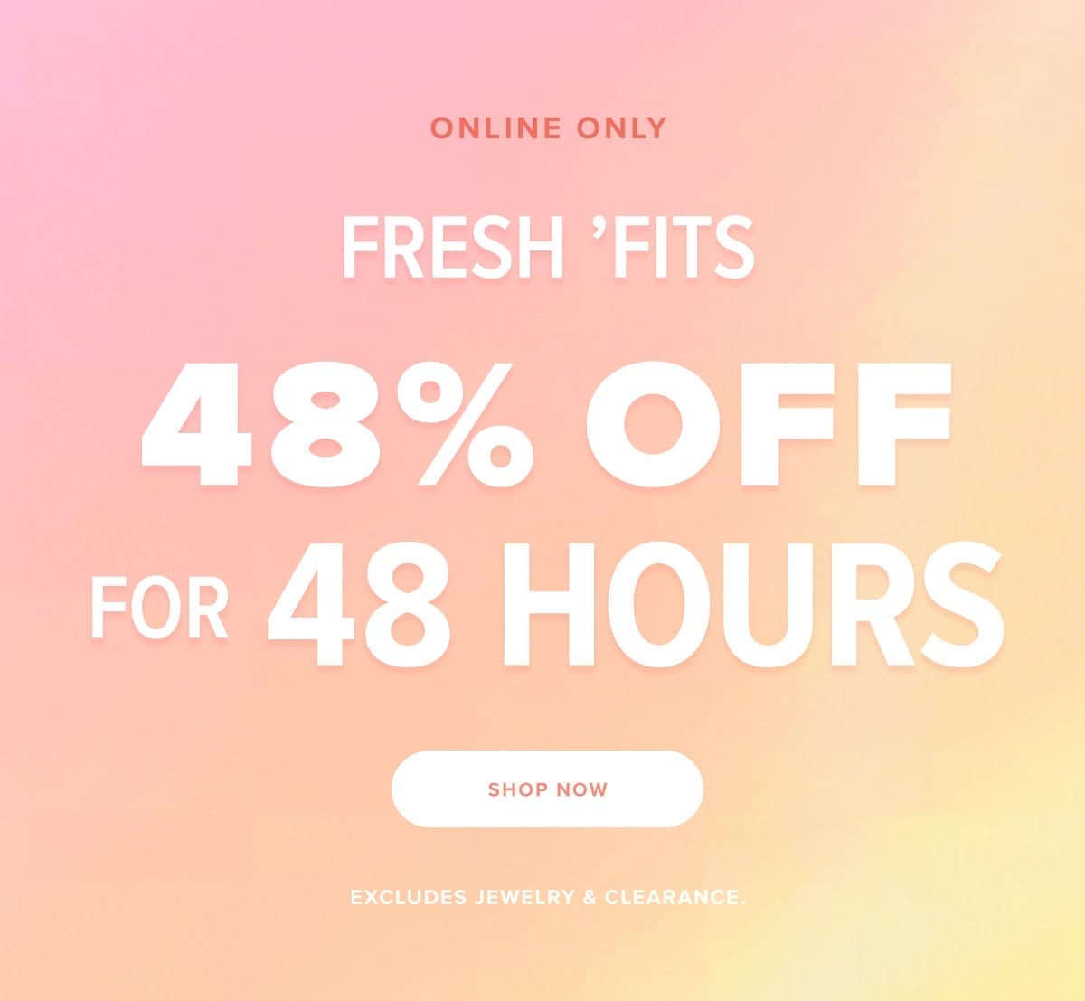 Shop 48 hours 48% off Now!