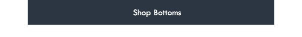 Shop Bottoms