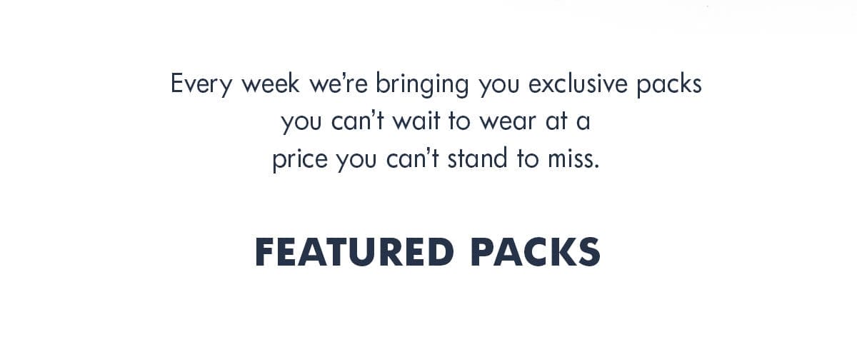 We're bringing you exclusive packs