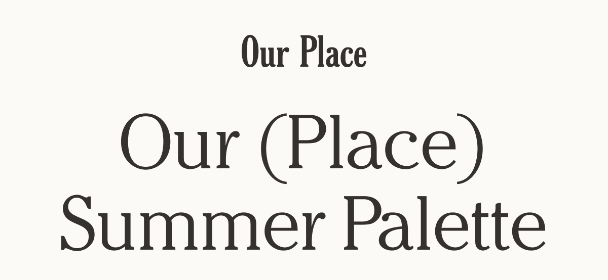 Our Place - Our Summer Palette