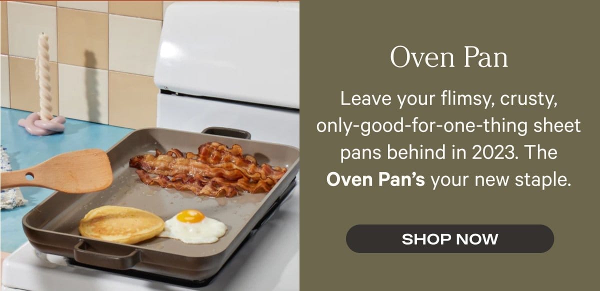 Oven Pan - Leave your flimsy, crusty, only-good-for-one-thing sheet pans behind in 2023. The Oven Pan’s your new staple. - Shop Now