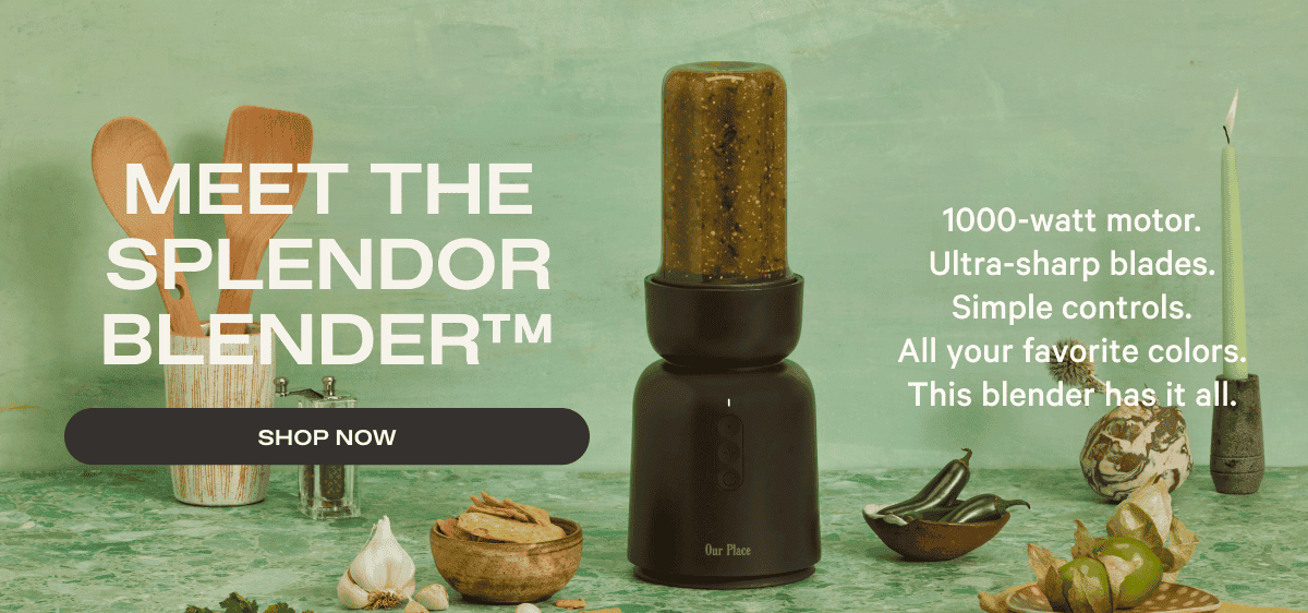 Meet the Splendor Blender TM. 1000-watt motor. Ultra-sharp blades. Simple controls. All your favorite colors. This blender has it all. - Shop Now