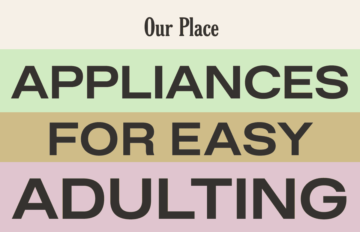 Our Place - Appliances For Easy Adulting