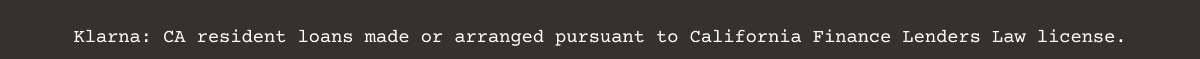 Klarna: CA resident loans made or arranged pursuant to California Finance Lenders Law license.
