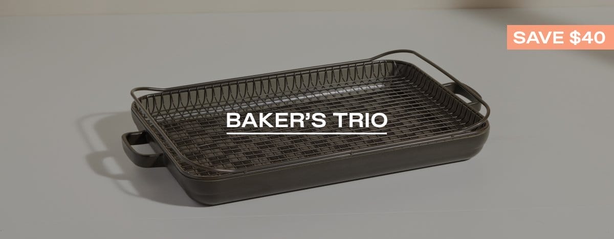 Baker's Trio - Save \\$40