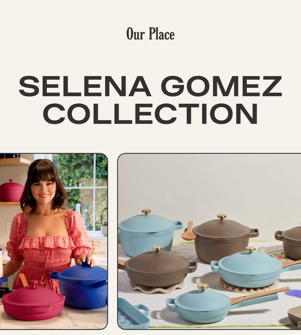 Our Place - Selena Gomez Collection