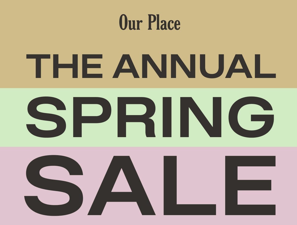 Our Place - The Annual Spring Sale