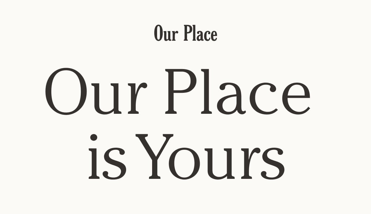 Our Place - Our Place is Yours