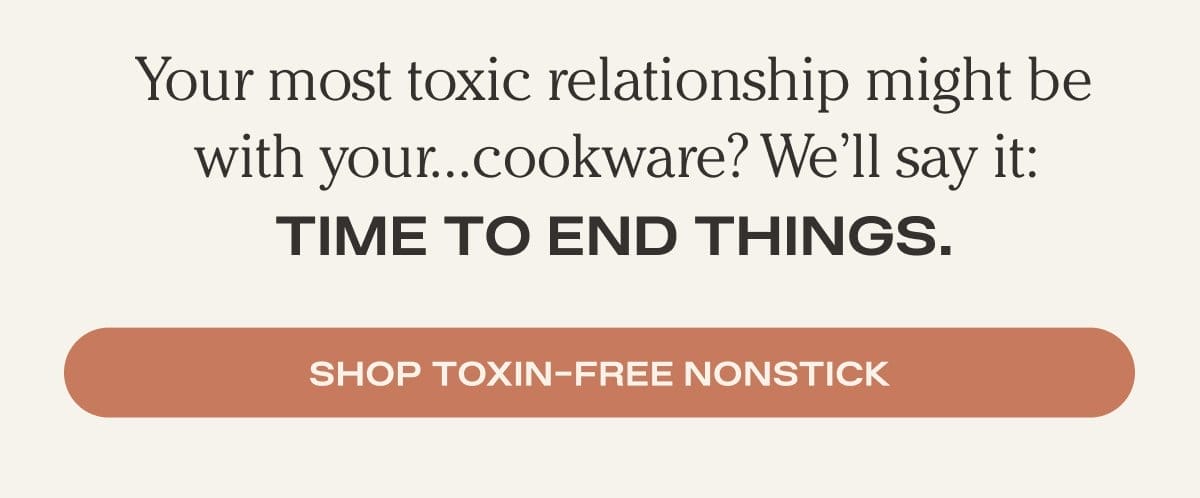 SHOP TOXIN-FREE NONSTICK