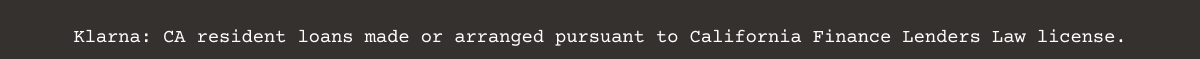 Klarna: CA resident loans made or arranged pursuant to California Finance Lenders Law license.