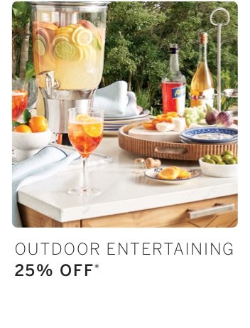 25% Off Outdoor Entertaining*