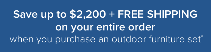 Save up to \\$2.200 + Free shipping on your entire order when you purchase an outdoor furniture set*