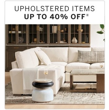 Upholstered items Up to 40% off + Free shipping*