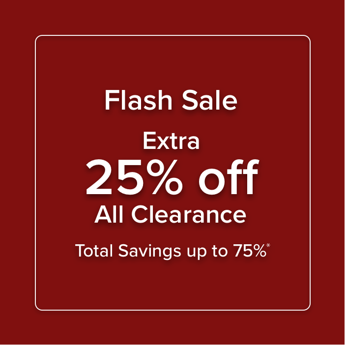 Flash Sale Extra 25% off all clearance total savings up to 75%*