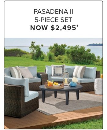 Pasadena II 5-Piece Set Now \\$2495*