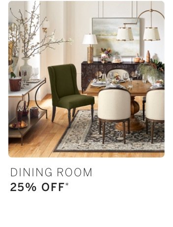 Dining Room 25% off*