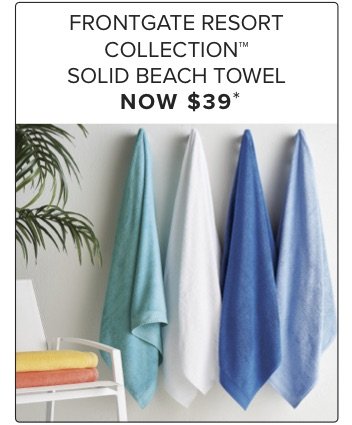 Frontgate Resort Collection Solid Beach Towel Now \\$39*