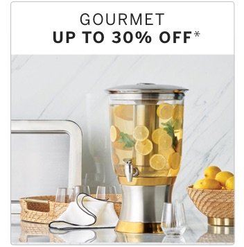 Gourmet Up to 30% Off*