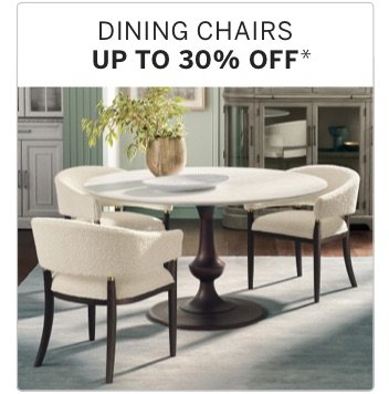 Dining Chairs Up to 30% Off*