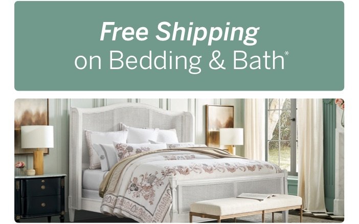 Free Shipping on Bedding & Bath*