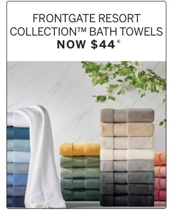 Frontgate Resort Collection Bath Towels Now \\$44*