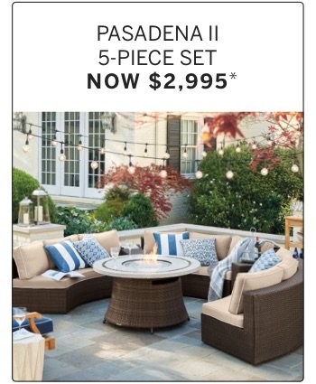 Pasadena II 5-Piece Set Now \\$2995*