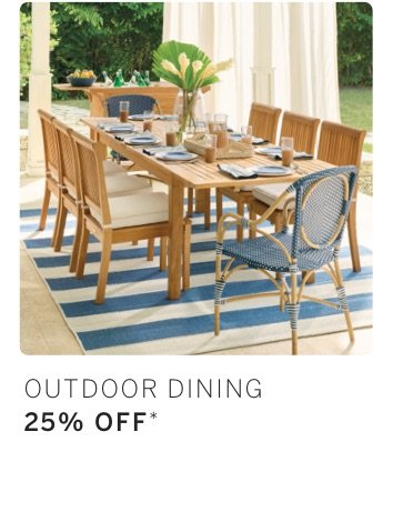 Outdoor Dining 25% off*