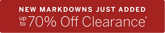 New Markdowns Just Added: Up to 70% Off Clearance*