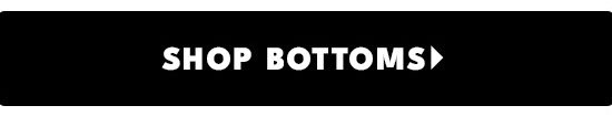 Shop Bottoms