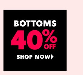 Shop Bottoms