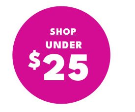 Shop Under 25 Dollars