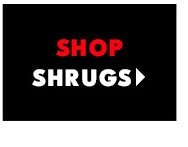 Shop Shrugs