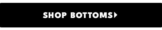 Shop Bottoms