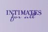 INTIMATES for all