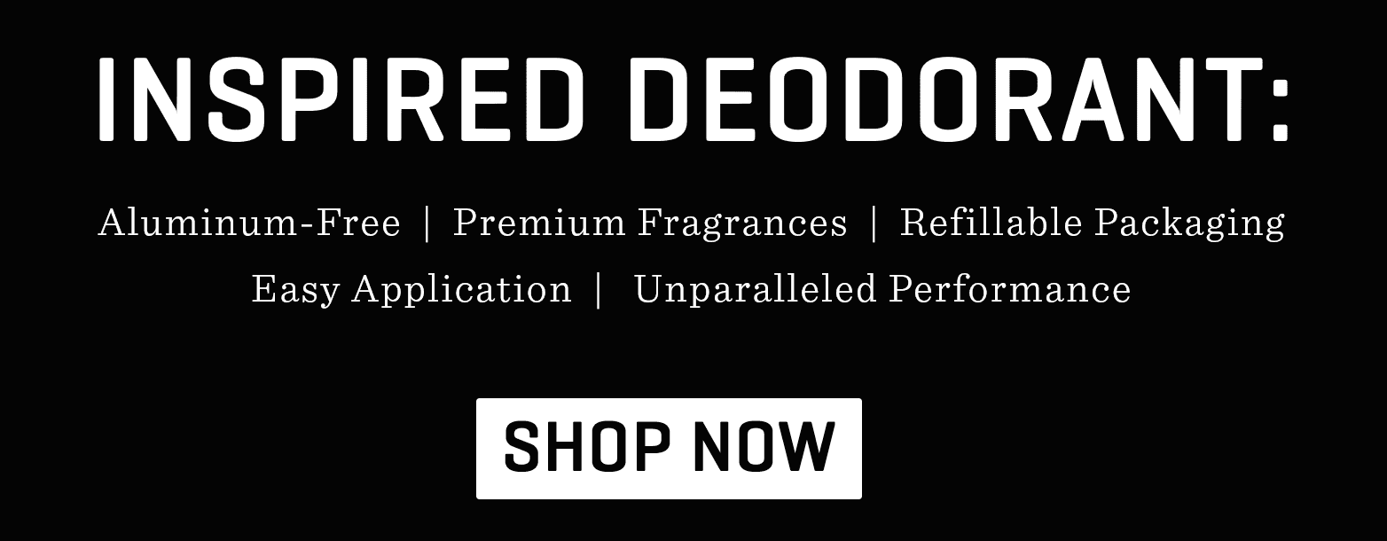 Text reads, "Inspired Deodorant: Aluminum-Free | Premium Fragrances | Refillable Packaging Easy Application | Unparalleled Performance . Shop now"
