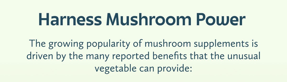 Harness Mushroom Power