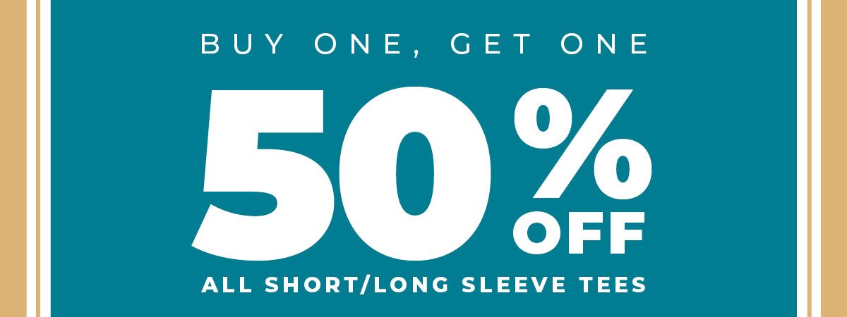 Bogo 50% off Long and Short Sleeve Tees