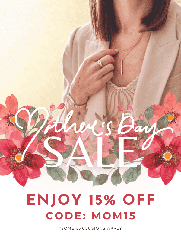 Mother's Day Sale. Enjoy 15% Off. Code: MOM15. Some exclusions apply