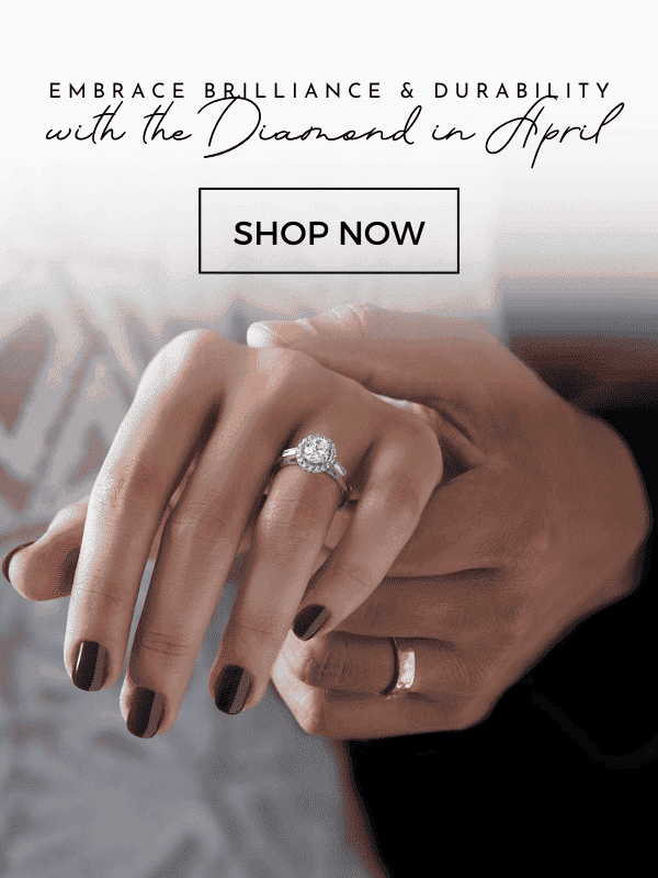 embrace brilliance & durability with the diamond in April