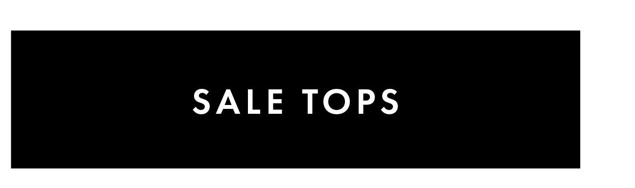 Sale Tops Collection >> Shop Now