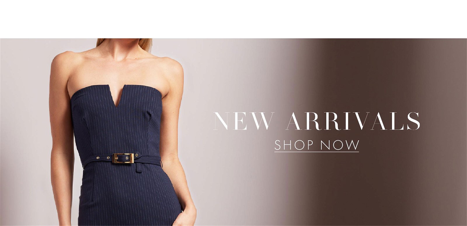 New Arrivals Collection >> Shop Now