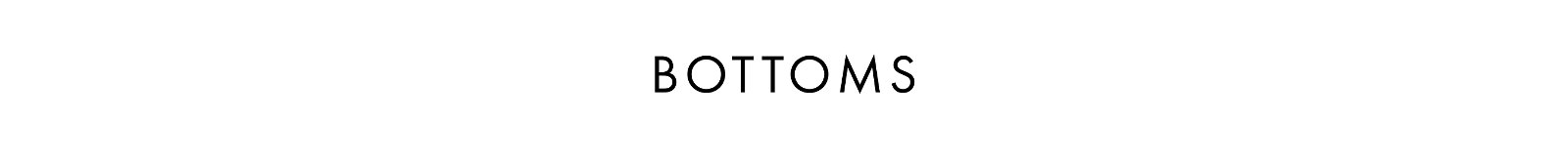 Bottoms Collection >> Shop Now