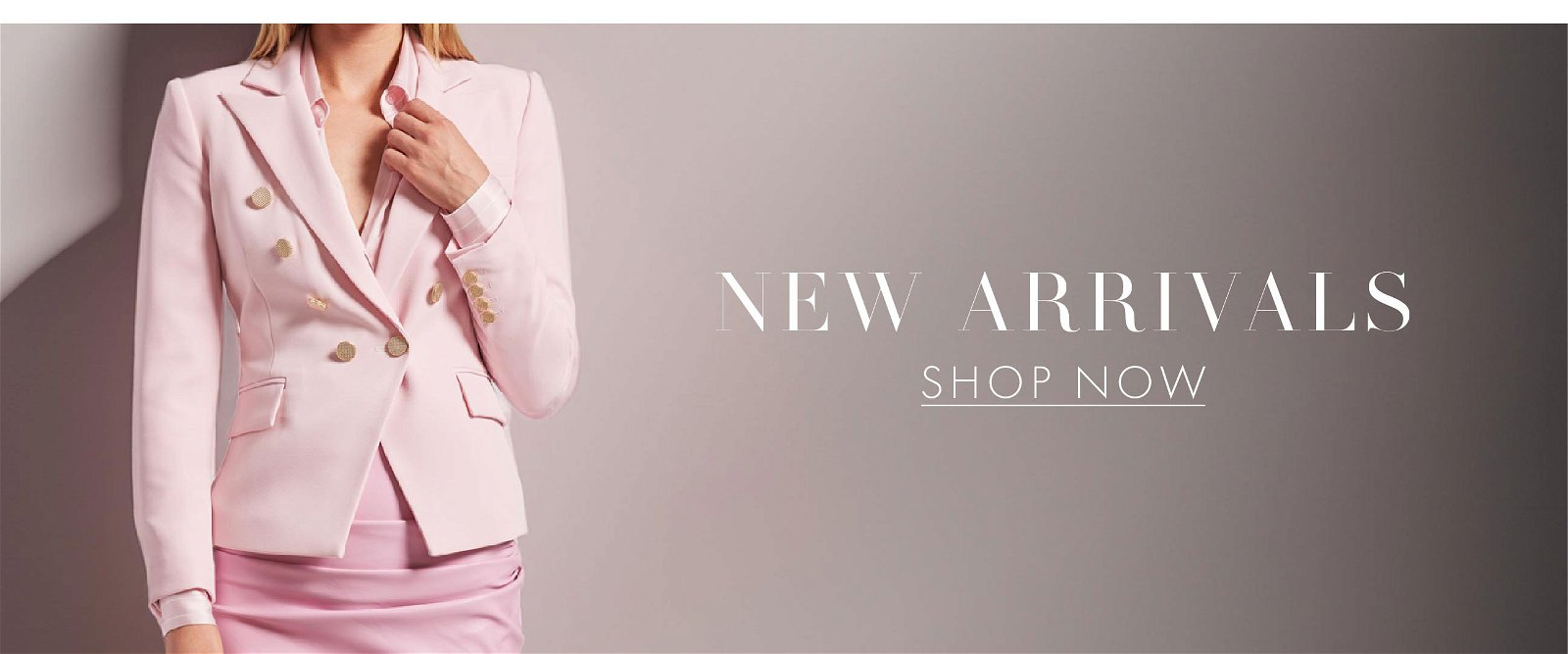 New Arrivals Collection >> Shop Now