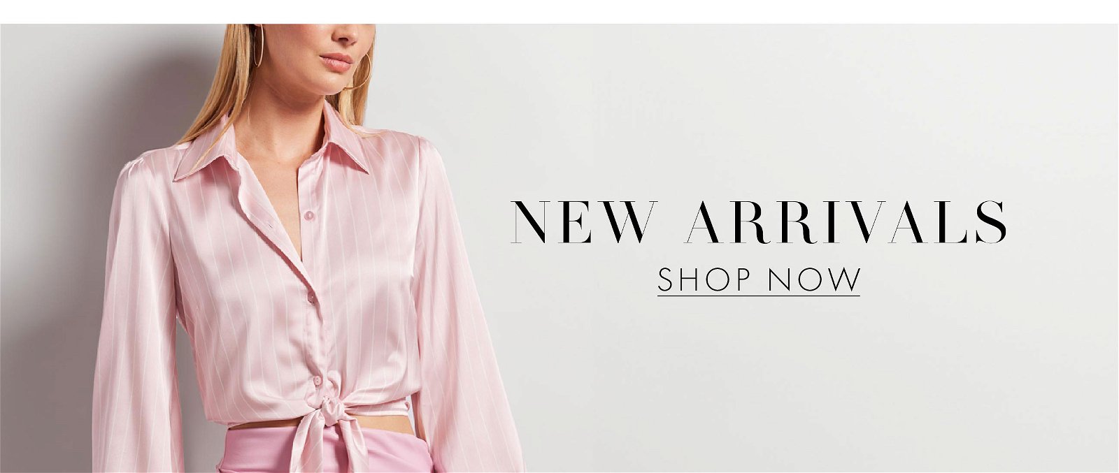 New Arrivals Collection >> Shop Now