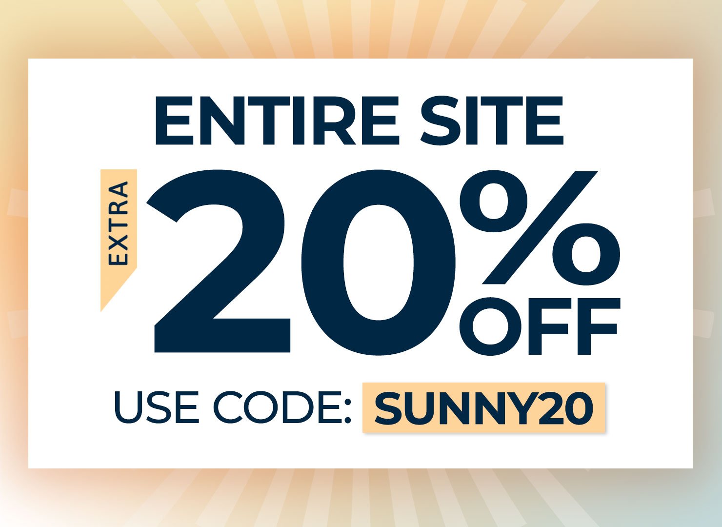 Sunny Sale Entire Site 20% off